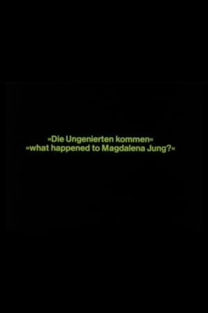 Die Ungenierten kommen - What happened to Magdalena Jung?