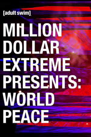 Million Dollar Extreme Presents: World Peace Season 1