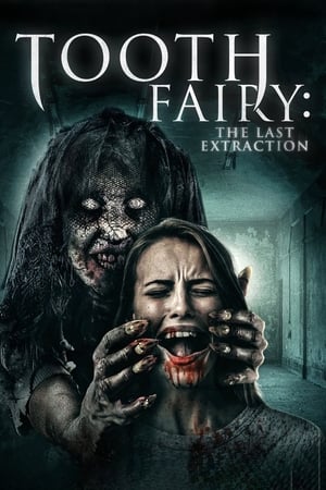 Tooth Fairy 3: The Last Extraction